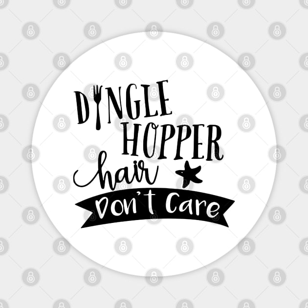 Dingle Hopper Hair Dont Care Magnet by chaseoscar